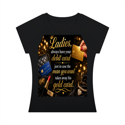 Ladies, Always Have Your Debit Card T-Shirt — Funny Feminine Financial Quote Slim Raglan T-Shirt